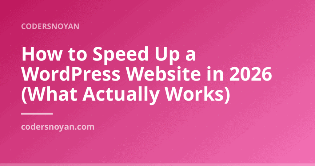 How to speed up a WordPress website in 2026 - CodersNoyan