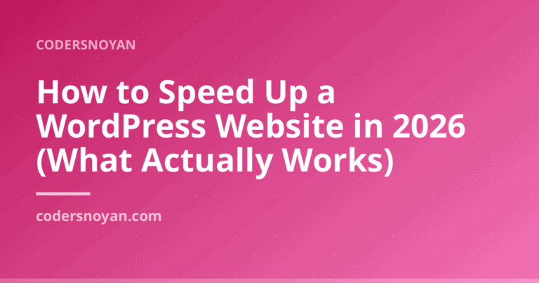 How to Speed Up a WordPress Website in 2026 (What Actually Works)